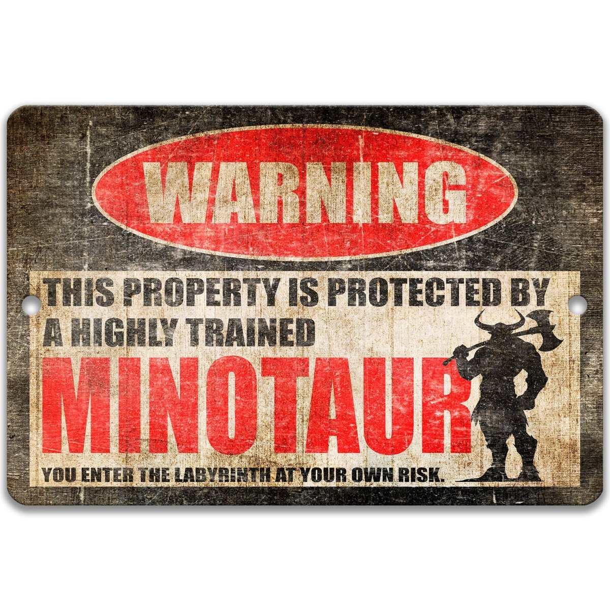 a warning sign that says "WARNING" and "MINOTaur" with a silhouette of a person holding a weapon. The sign also includes the text "This property is protected by a highly trained MINOTaur. You enter the labyrinth at your own risk."