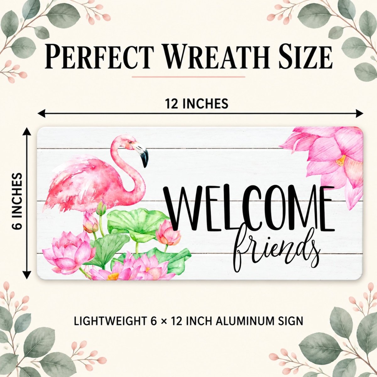 Welcome Friends Flamingo sign size guide, 6 x 12 inches