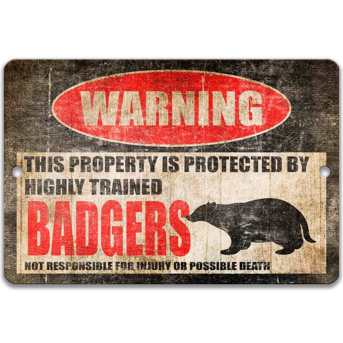 Highly trained badgers warning sign, distressed metal, property protected by badgers, with badger silhouette