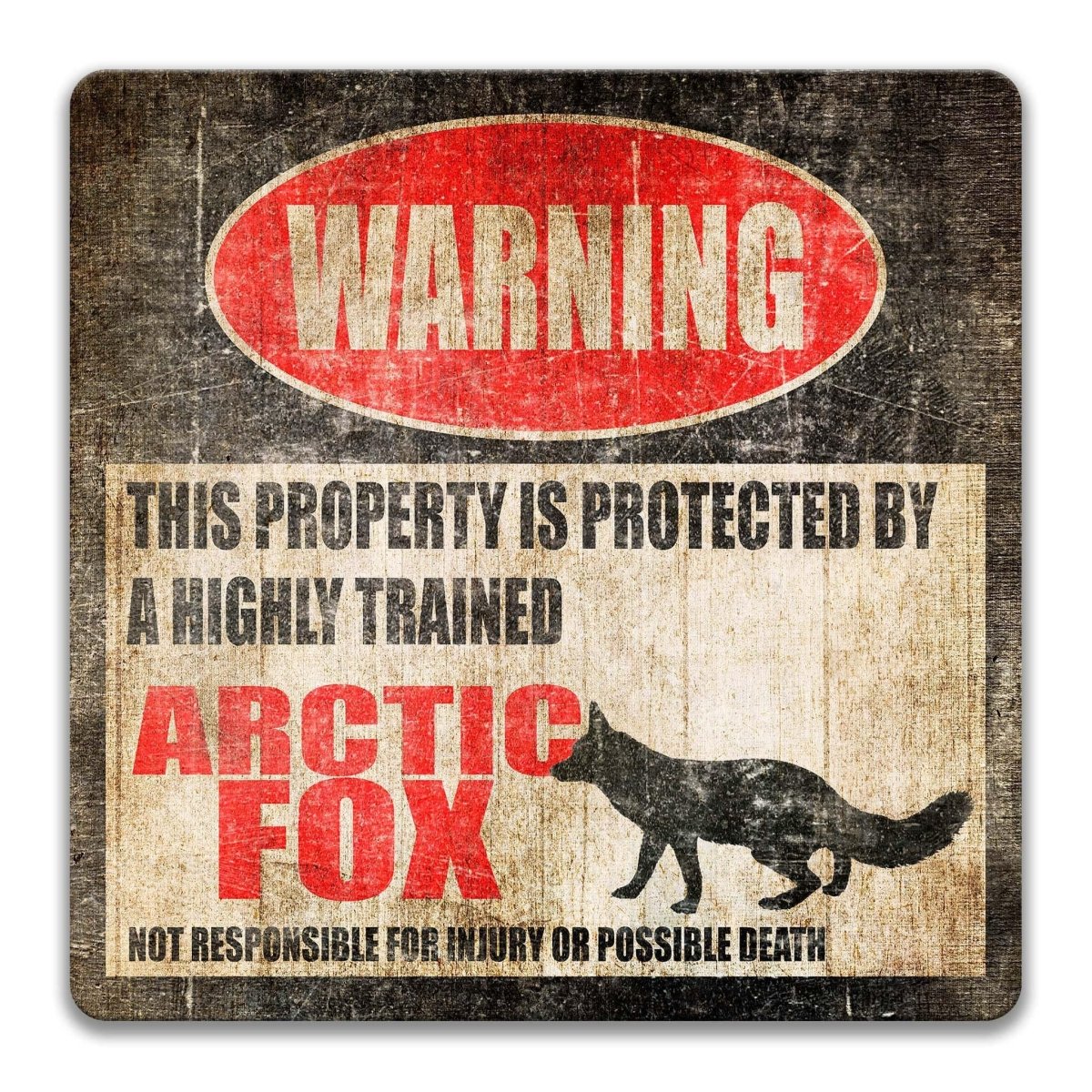 Square arctic fox warning sign, weathered finish, highly trained arctic fox joke with fox silhouette