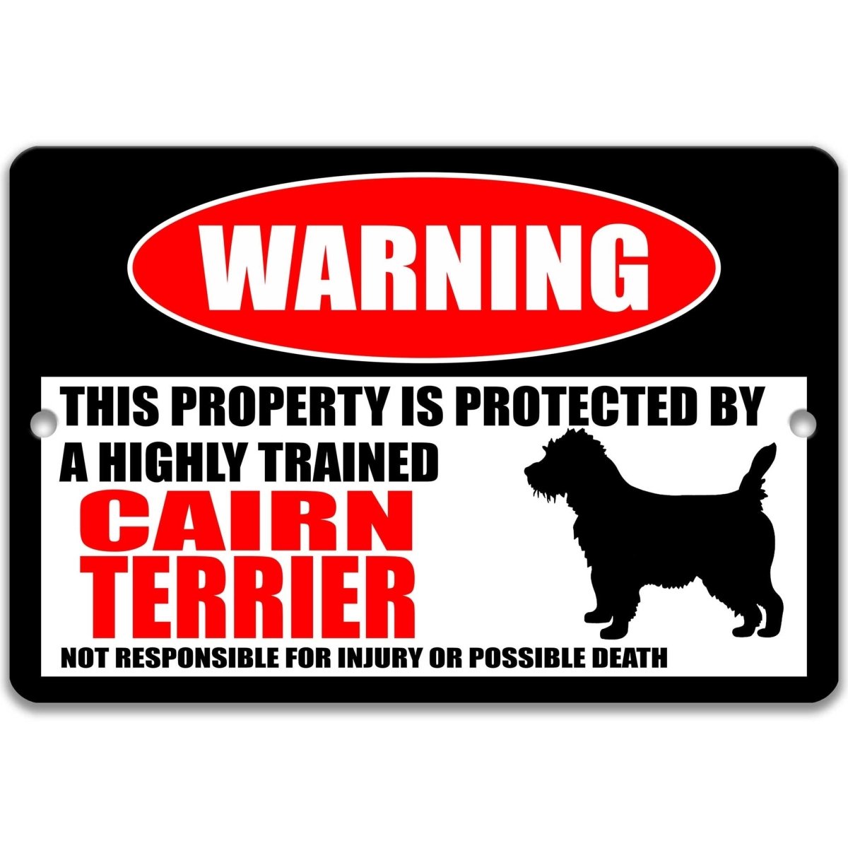 Cairn Terrier warning metal sign, Cairn Terrier dog silhouette beside bold red WARNING lettering, 'not responsible for injury or possible death'