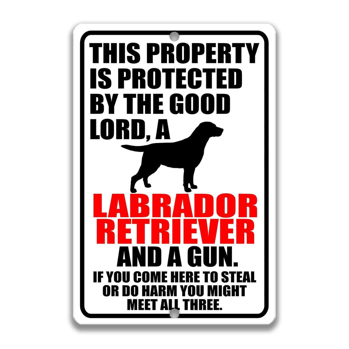 a sign with a warning message about a Labrador Retriever and a gun.