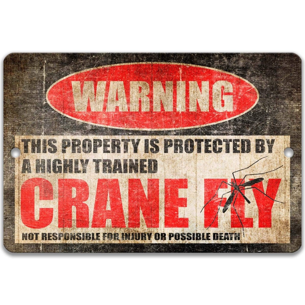 Crane fly warning sign, distressed metal, property protected by a highly trained crane fly, with long-legged crane fly silhouette