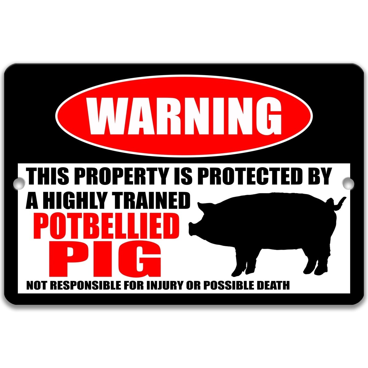 Potbellied Pig warning sign, red WARNING oval, this property is protected by a highly trained Potbellied Pig, with potbellied pig silhouette