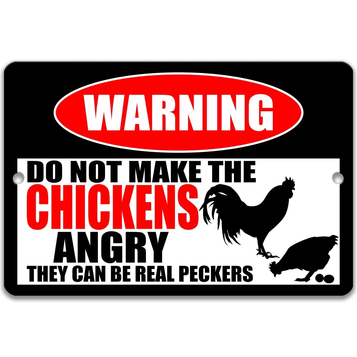Do not make the chickens angry warning metal sign, rooster and hen silhouettes, 'they can be real peckers'