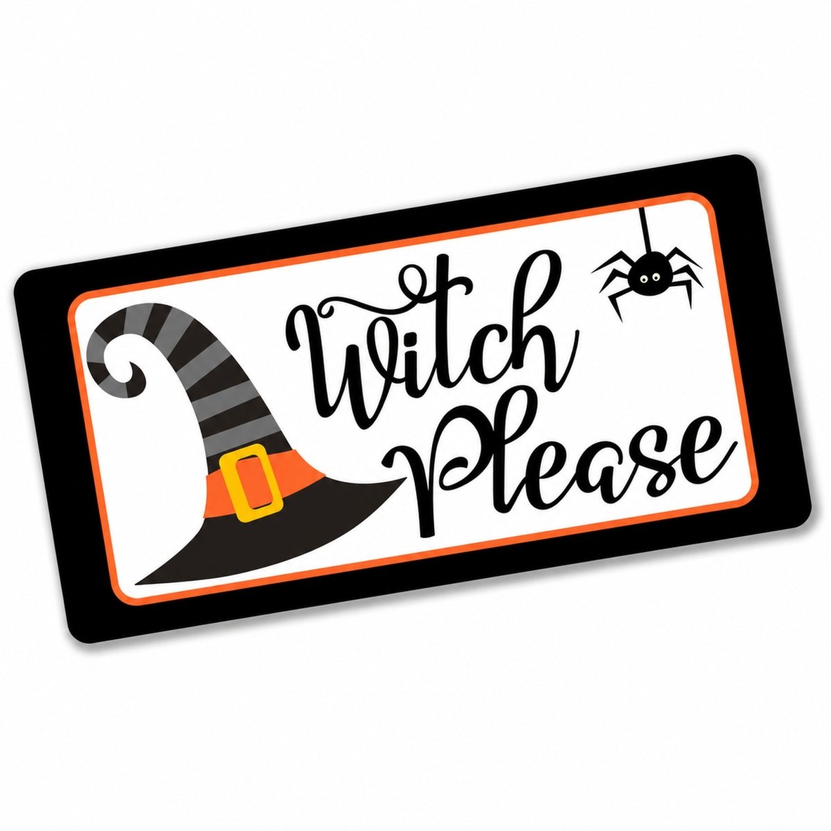Witch Please 6x12 metal wreath sign with a witch hat and spider