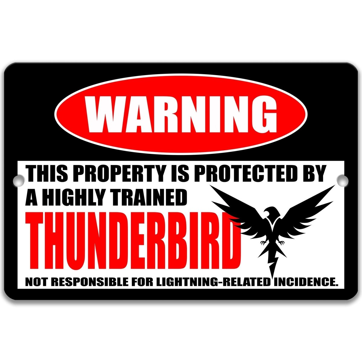 a warning sign that states "This property is protected by a highly trained thunderbird" and features a graphic of a thunderbird.