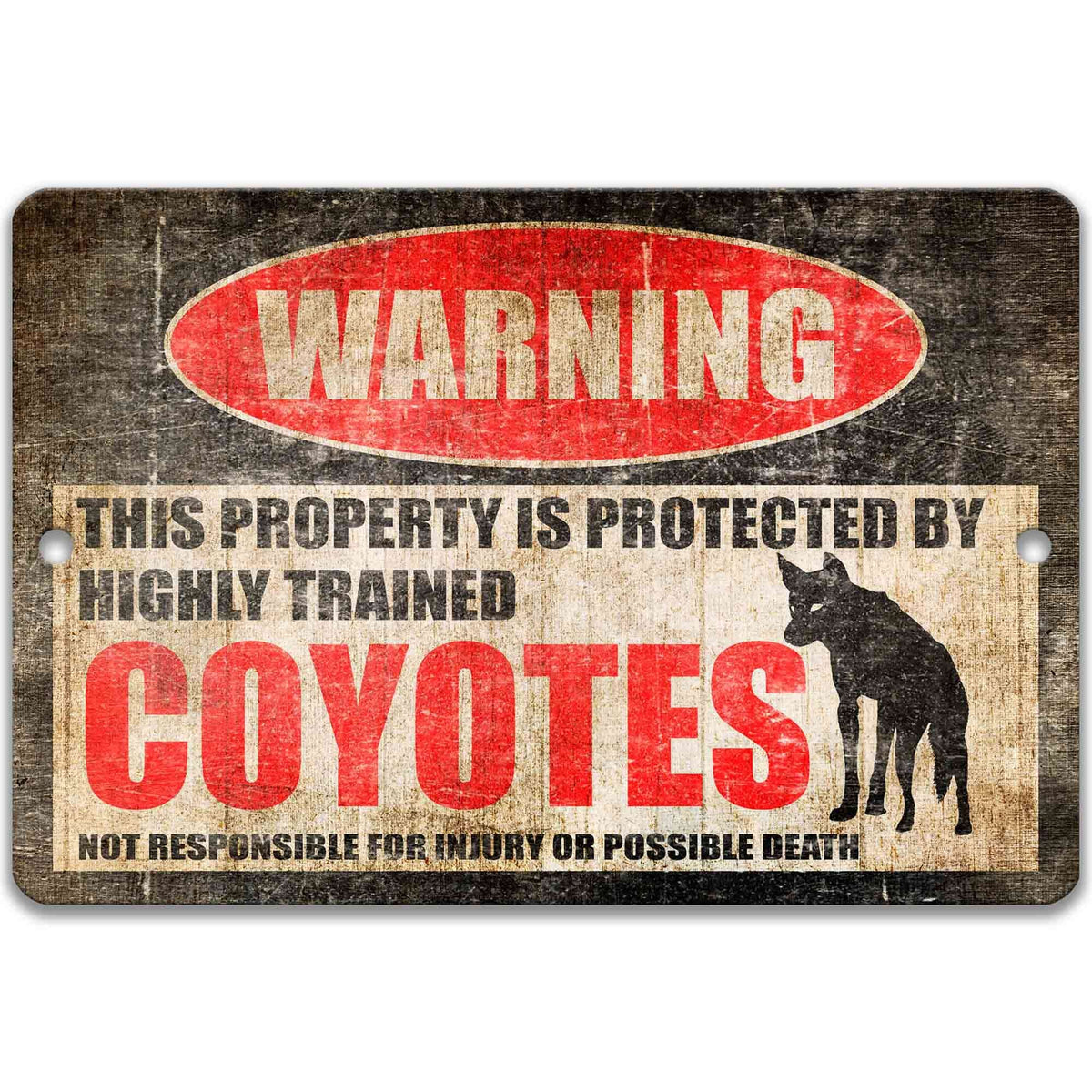 Beware of coyotes sign, distressed metal, property protected by highly trained coyotes, with coyote silhouette