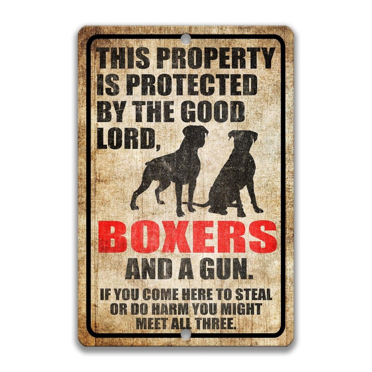The image is a sign with a warning message about a property being protected by the good Lord, specifically Boxers and a gun.