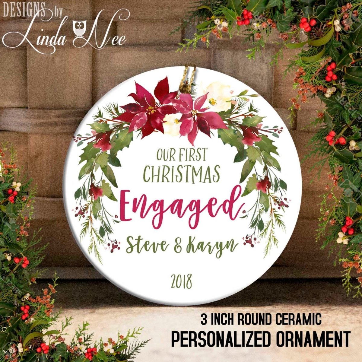 The image is a round ceramic ornament with a floral design and text that reads "Our first Christmas Engaged Steve & Karyn 2018 3 inch round ceramic personalized ornament".