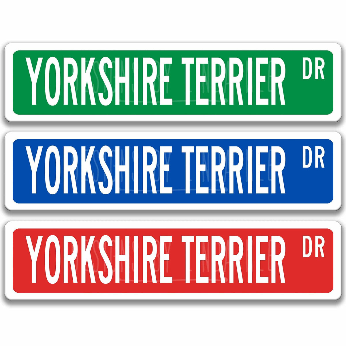 Yorkshire Terrier DR street name sign shown in three aluminum color options