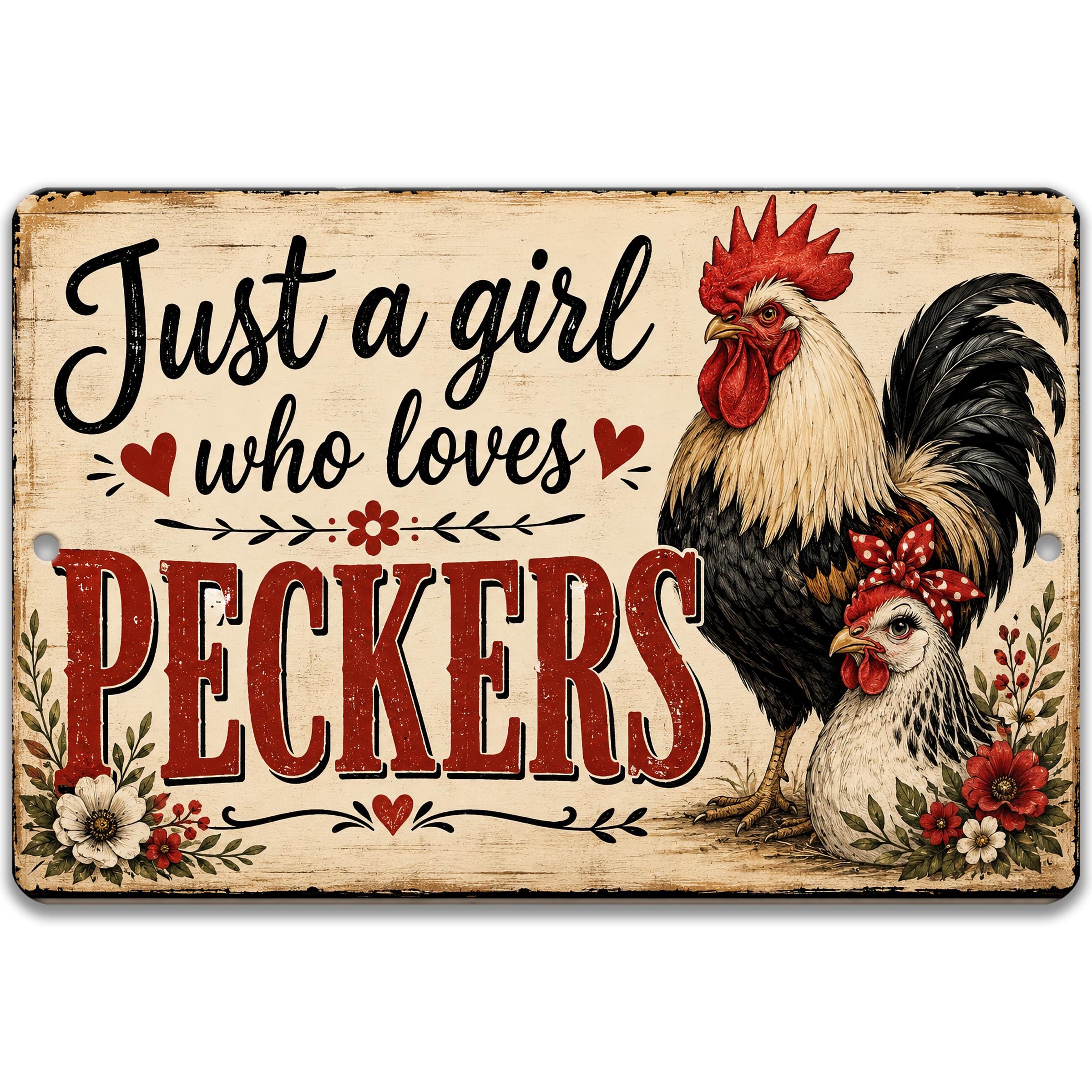 Rustic farmhouse metal sign with distressed cream background, red “PECKERS” text, black script quote “Just a girl who loves peckers,” rooster and hen illustration, red flowers, and vintage chicken coop decor style.