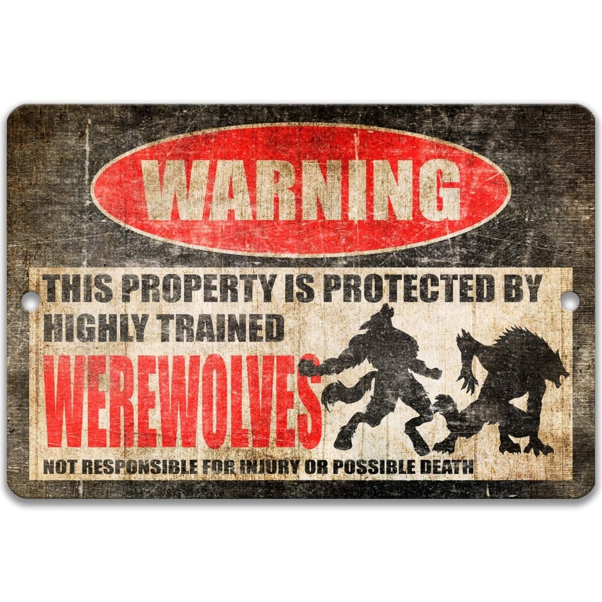 Protected by werewolf warning sign, distressed metal, highly trained werewolves joke with two lycanthrope silhouettes