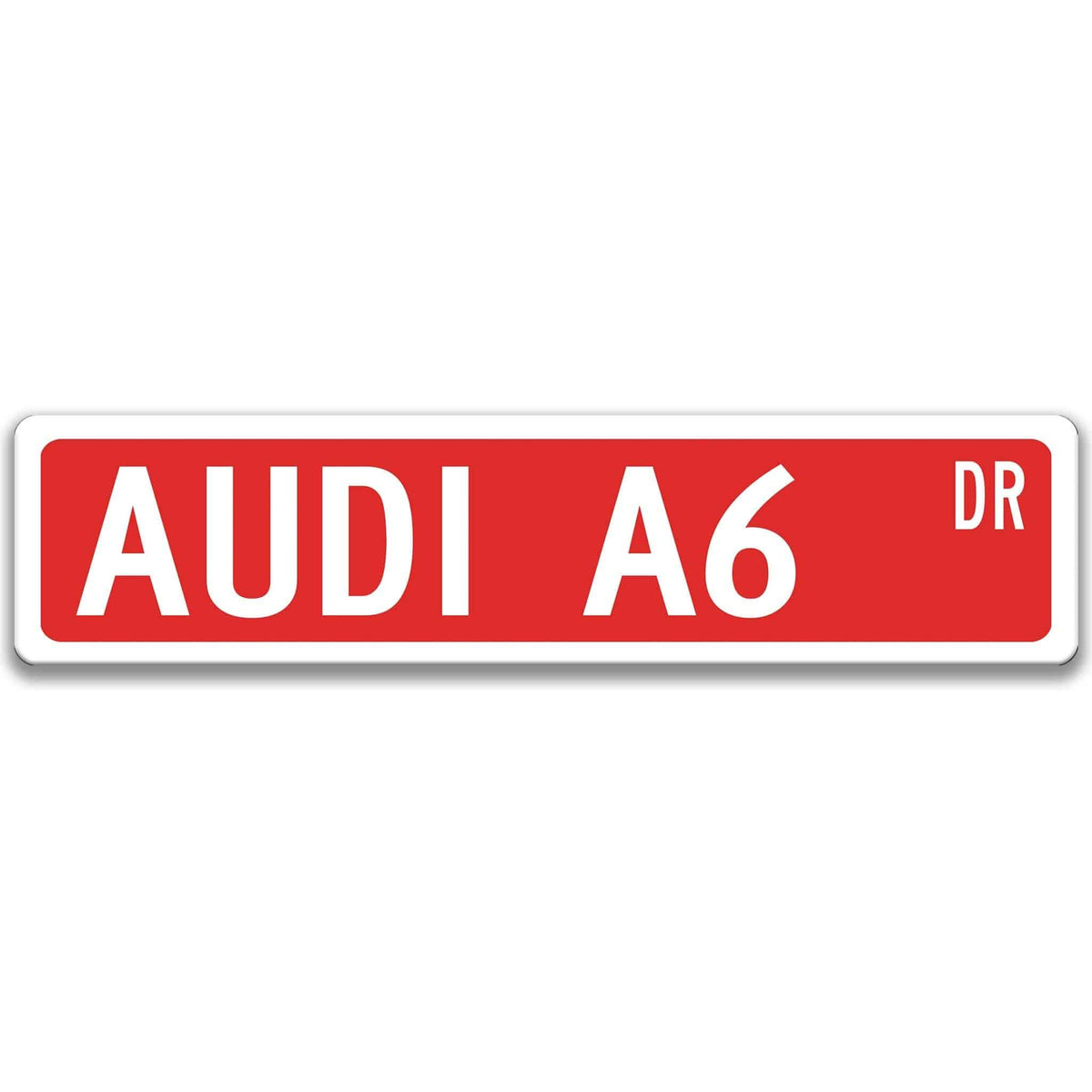Red Audi A6 DR aluminum street sign with white lettering