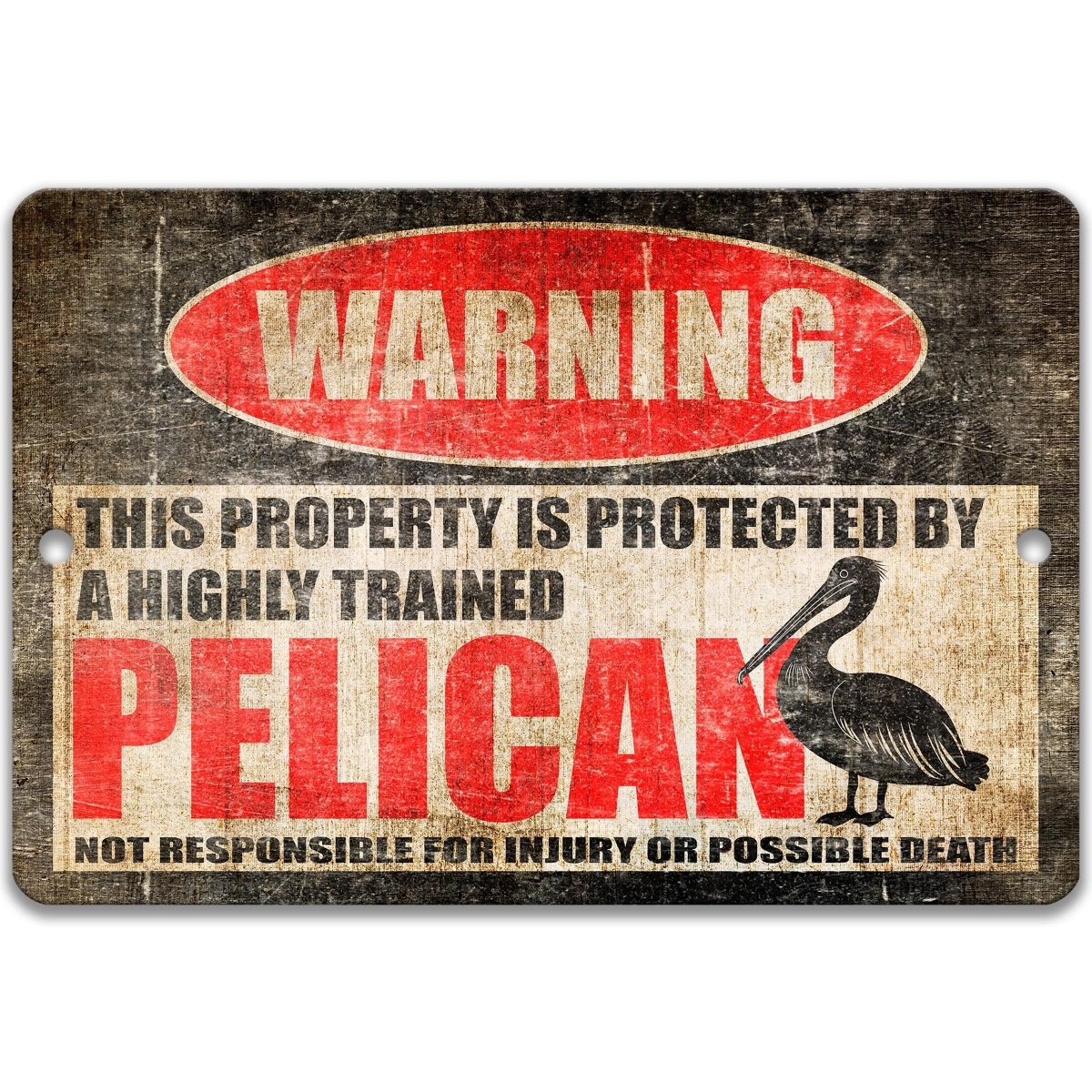 Funny pelican sign in metal for a beach house deck, announcing a highly trained pelican and a possible death disclaimer