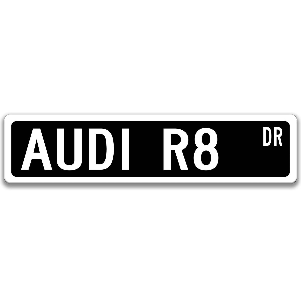 Black Audi R8 DR aluminum street sign with white lettering