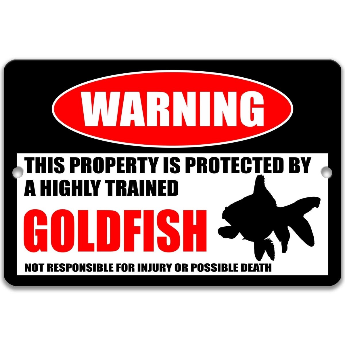 Goldfish warning metal sign, goldfish silhouette beside bold red WARNING lettering, 'not responsible for injury or possible death'