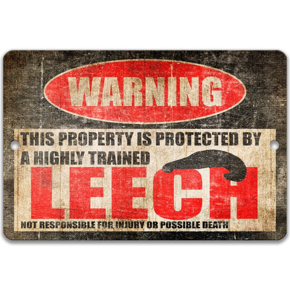 Leech warning sign, red WARNING oval, this property is protected by a highly trained Leech, with leech silhouette