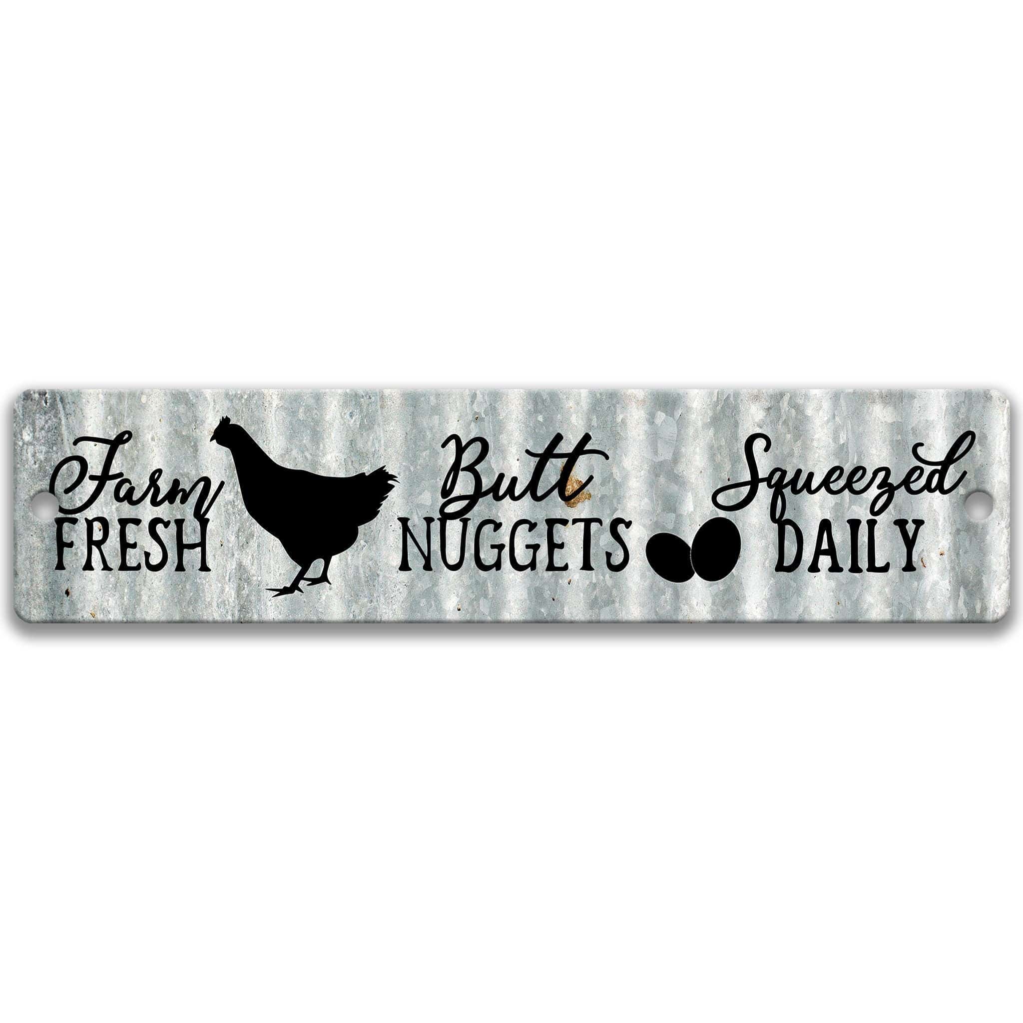 Farm Fresh Butt Nuggets Squeezed Daily Metal Sign