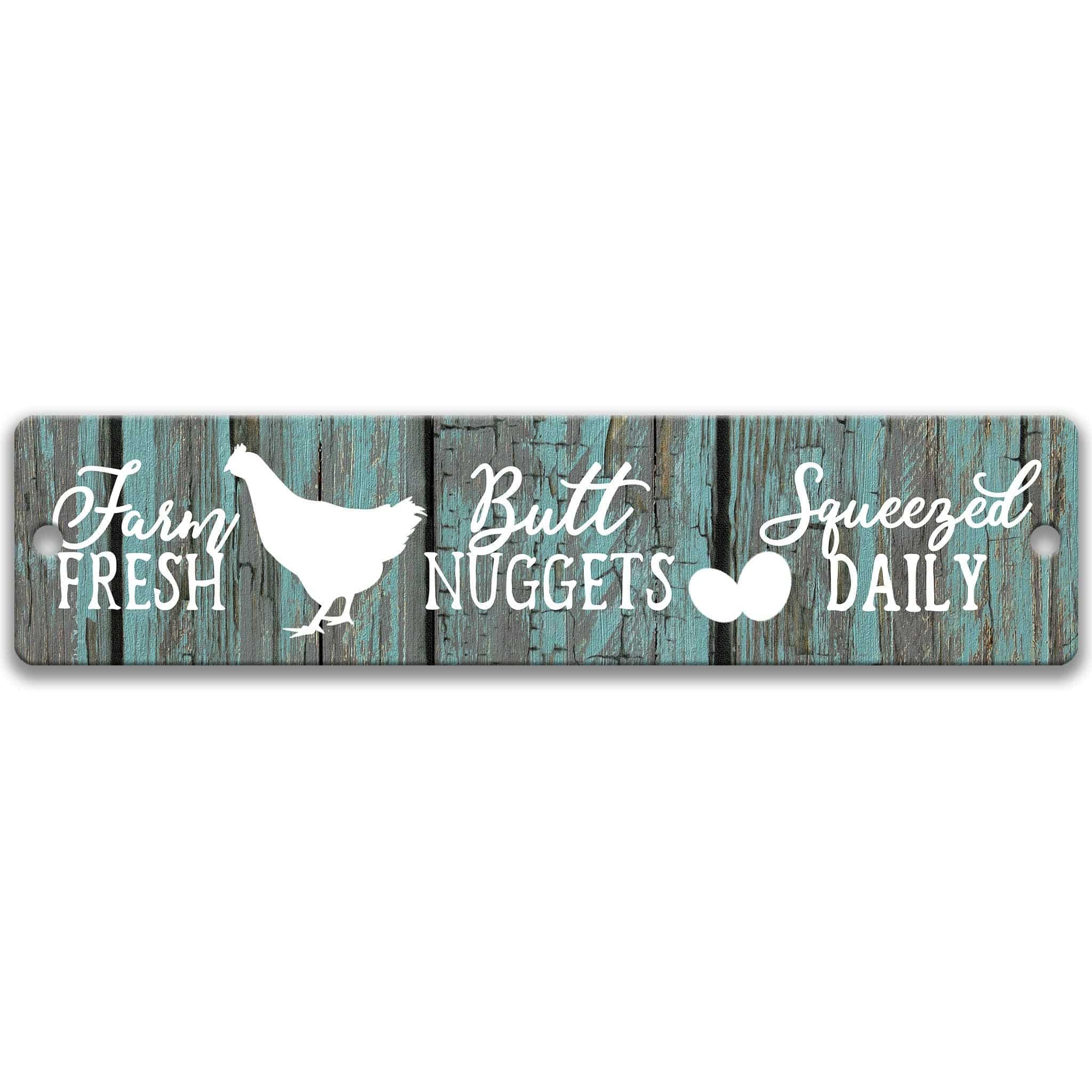 Farm Fresh Butt Nuggets Squeezed Daily Metal Sign