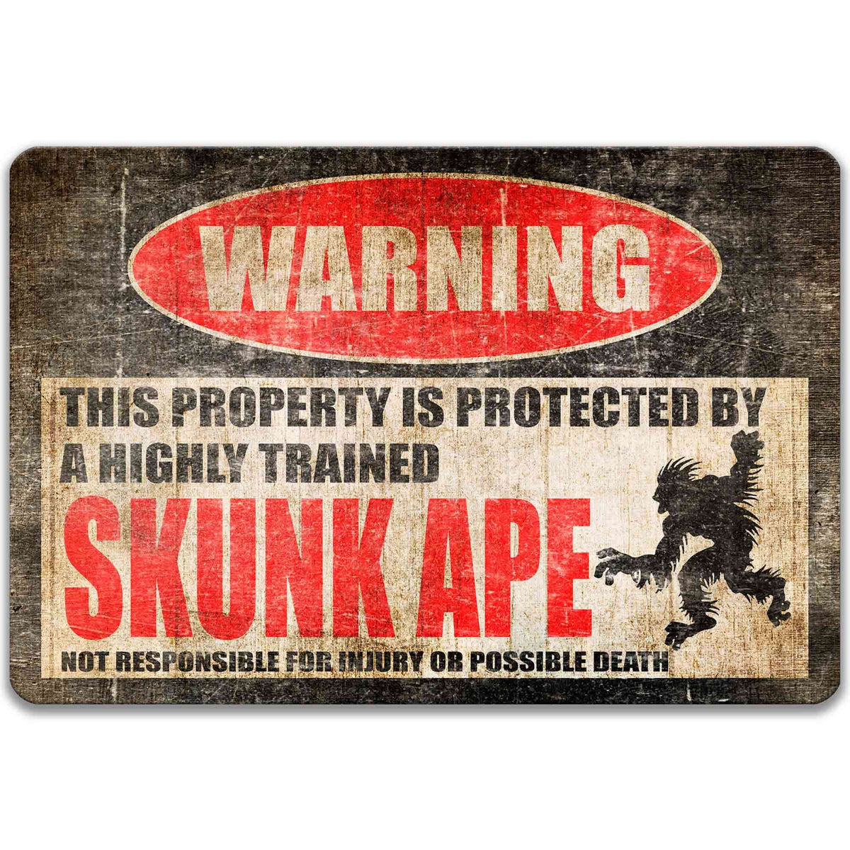 Protected by Skunk Ape warning sign, distressed metal, highly trained Skunk Ape joke with swamp ape silhouette