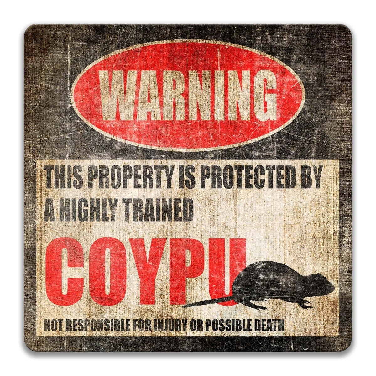 Coypu warning sign, weathered finish, highly trained coypu joke with coypu silhouette