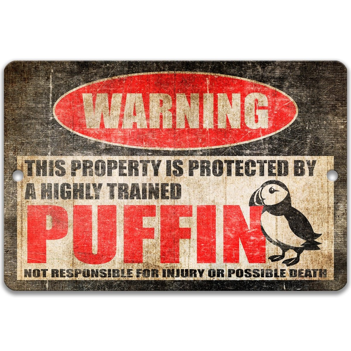 Puffin guard sign printed on aluminum, announcing a highly trained puffin on duty and a possible death warning