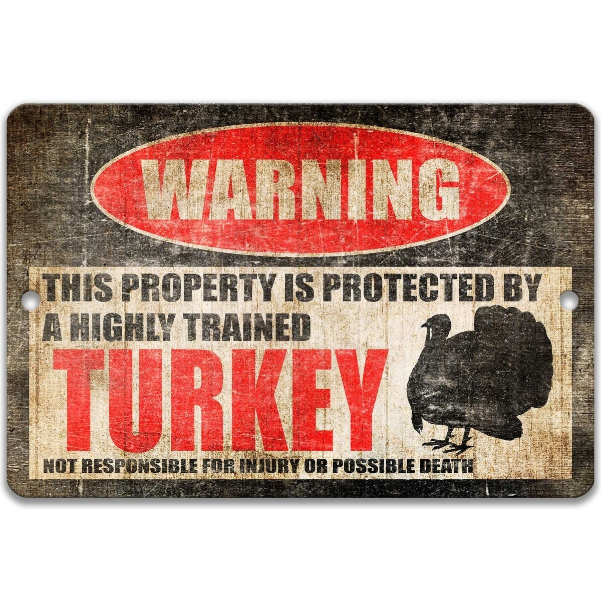 Turkey warning metal sign, turkey silhouette beside bold red WARNING lettering, 'not responsible for injury or possible death'