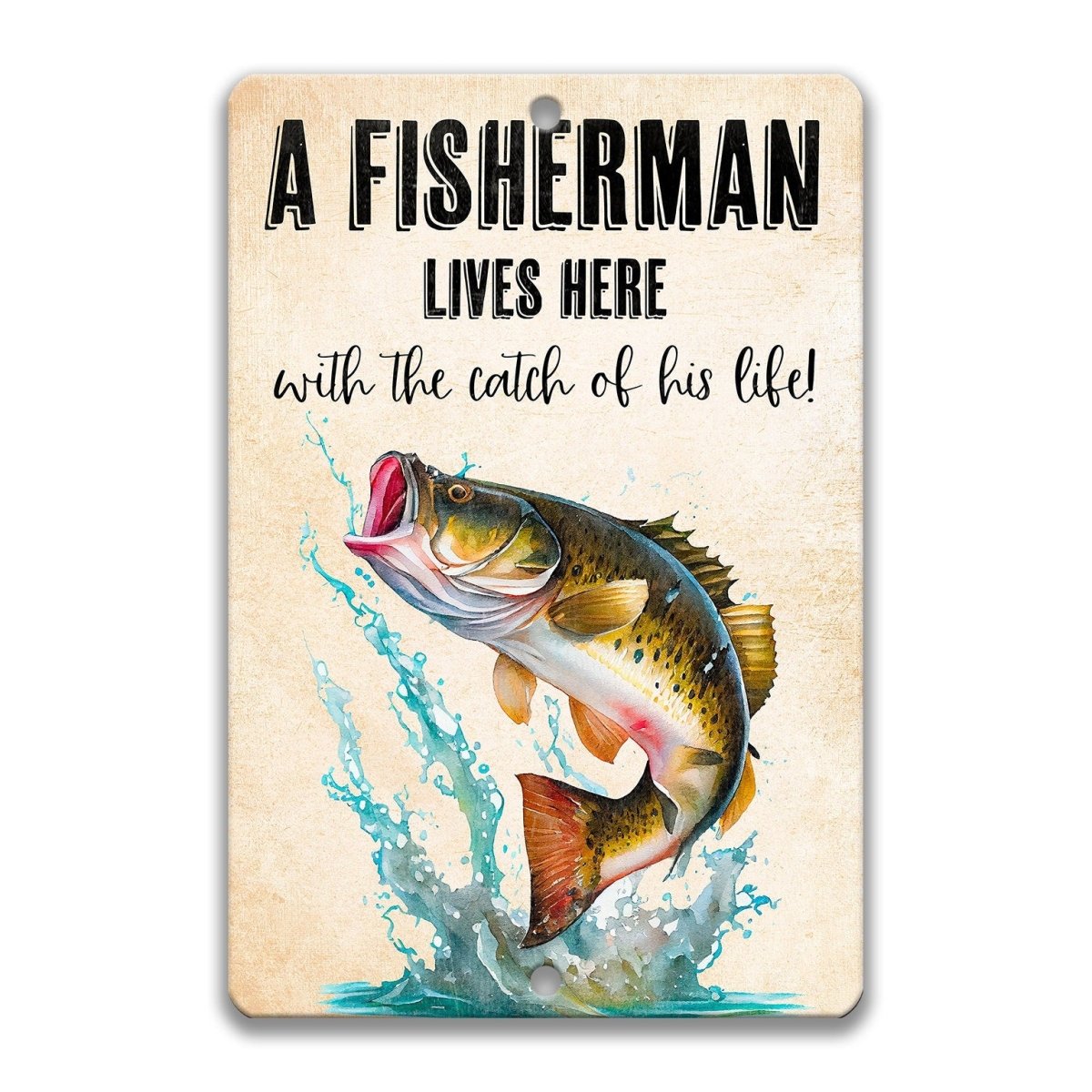 A sign with the text "A FISHERMAN LIVES HERE with the catch of his life!" and an illustration of a fish jumping out of the water.