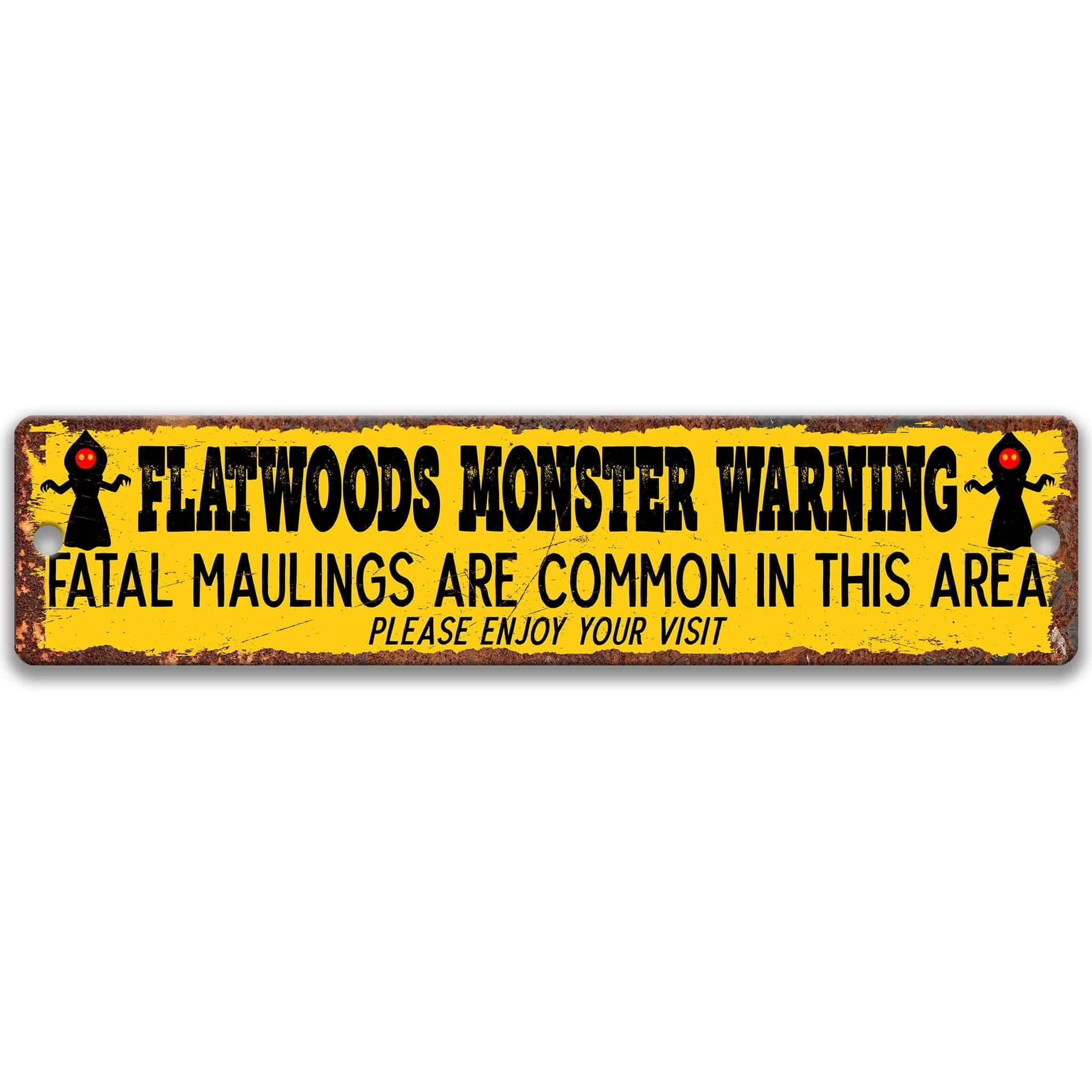 Flatwoods Monster Warning - Fatal Maulings are Common in this Area Please Enjoy Your Visit Metal Street Sign