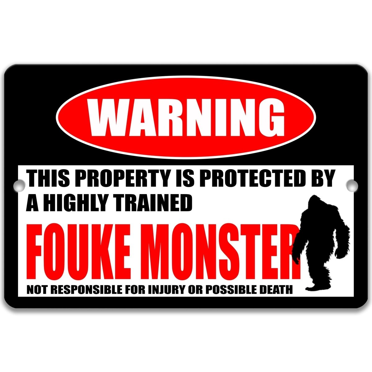 a warning sign that says "This property is protected by a highly trained Fouke Monster", accompanied by a silhouette of a large, furry creature.