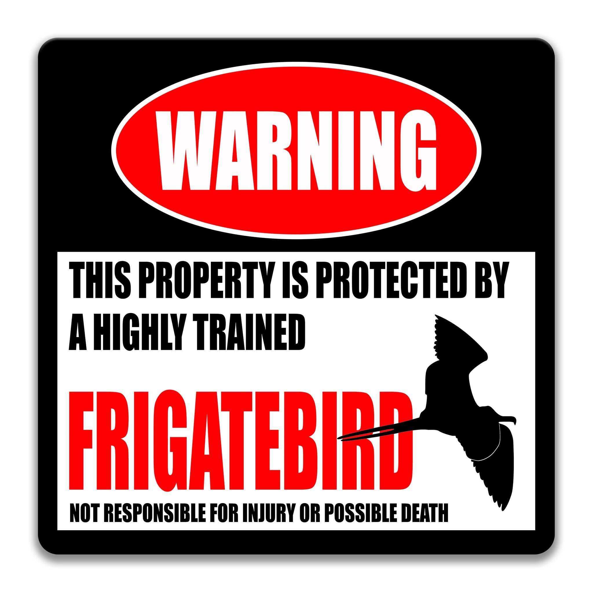 Beware of Frigatebird Sign