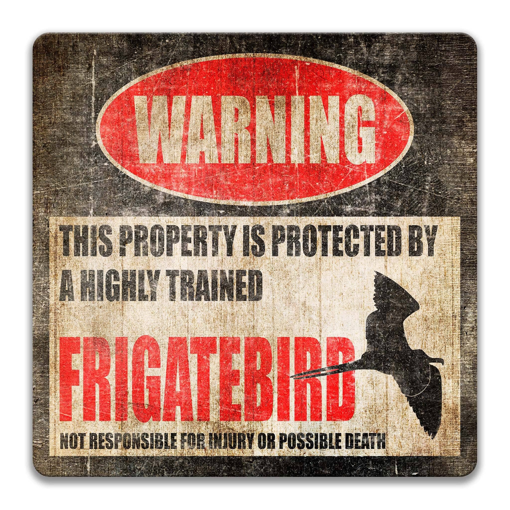 Beware of Frigatebird Sign