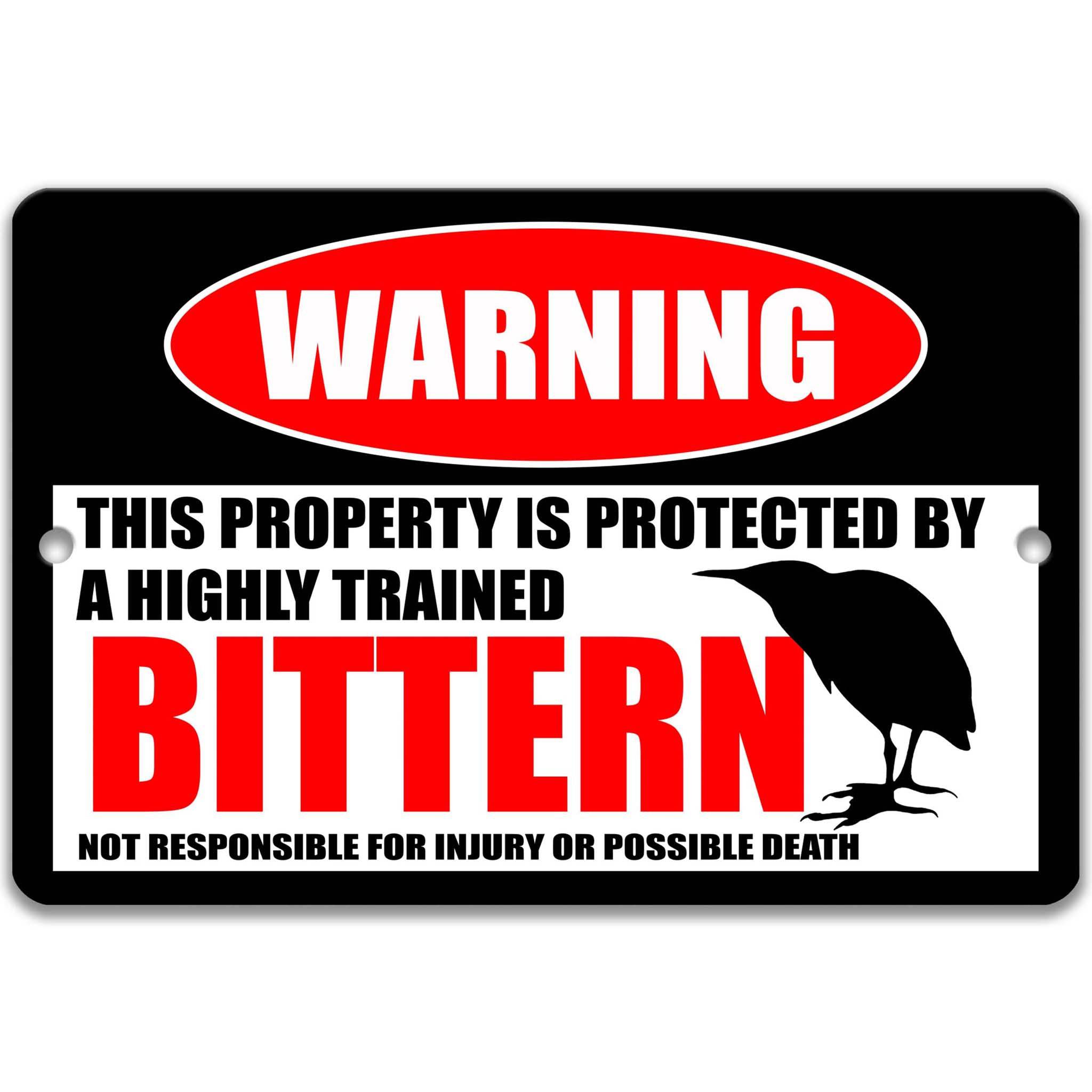 Funny Bittern Warning Sign - Bittern Decor for Backyard - Available in Multiple Sizes