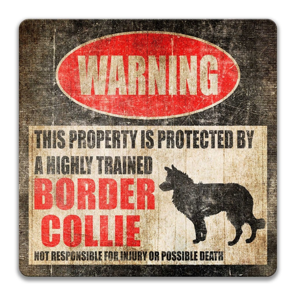 The image is a warning sign that states "This property is protected by a highly trained Border Collie. Border Collie is not responsible for injury or possible death."