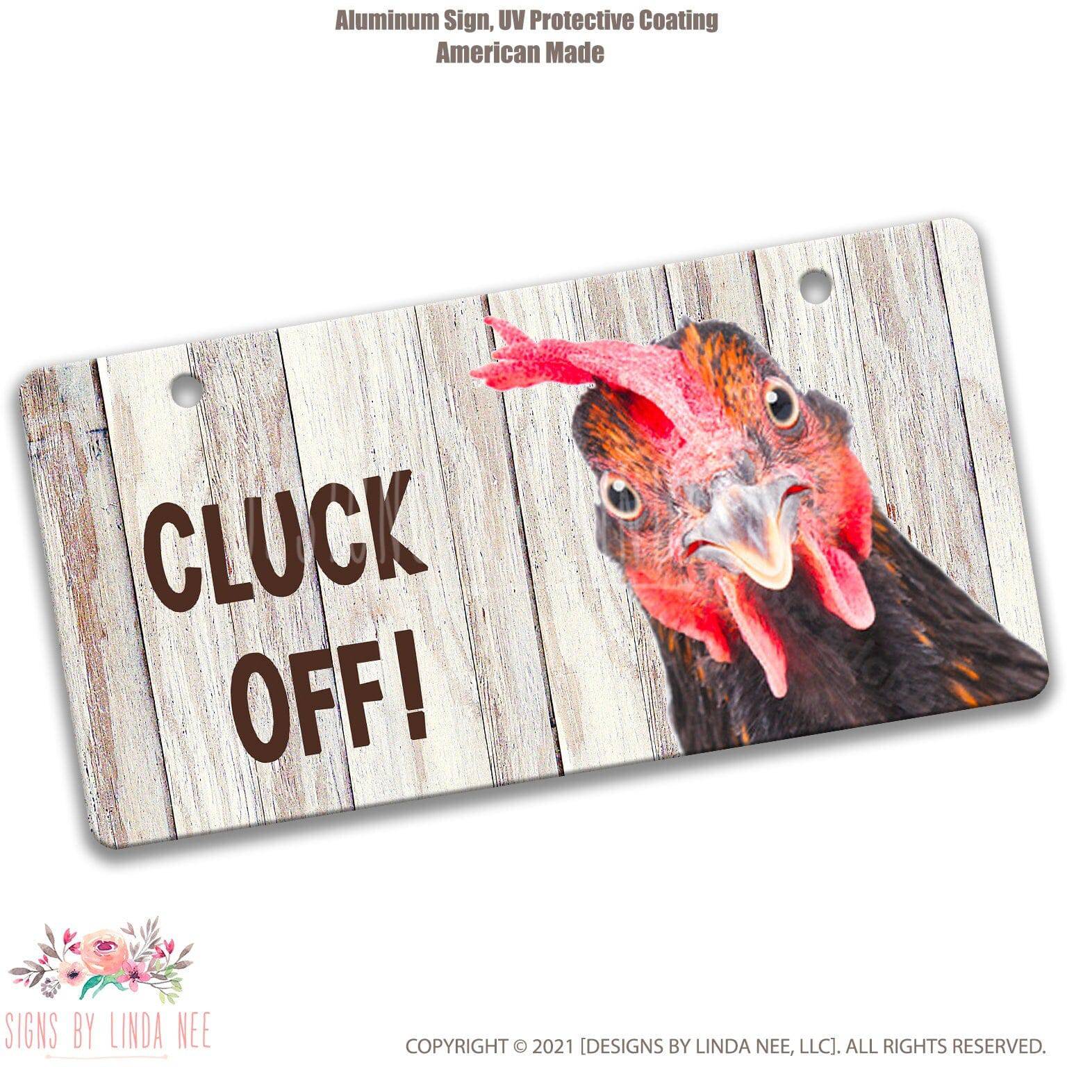 Funny Chicken Face Cluck Off License Plate Sign