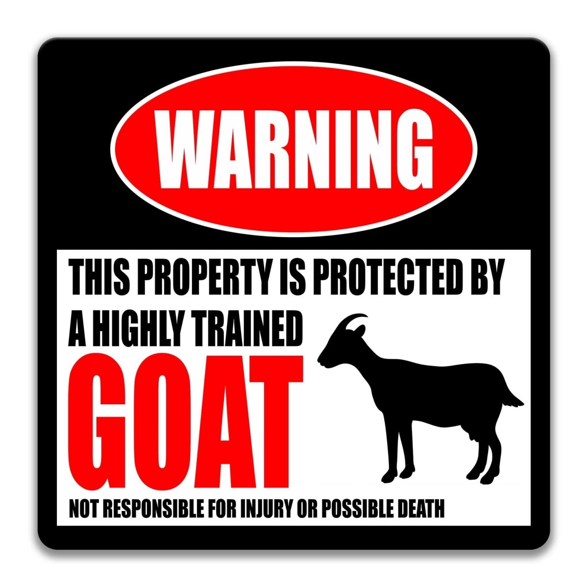 Warning sign with a goat silhouette and humorous text on a black background