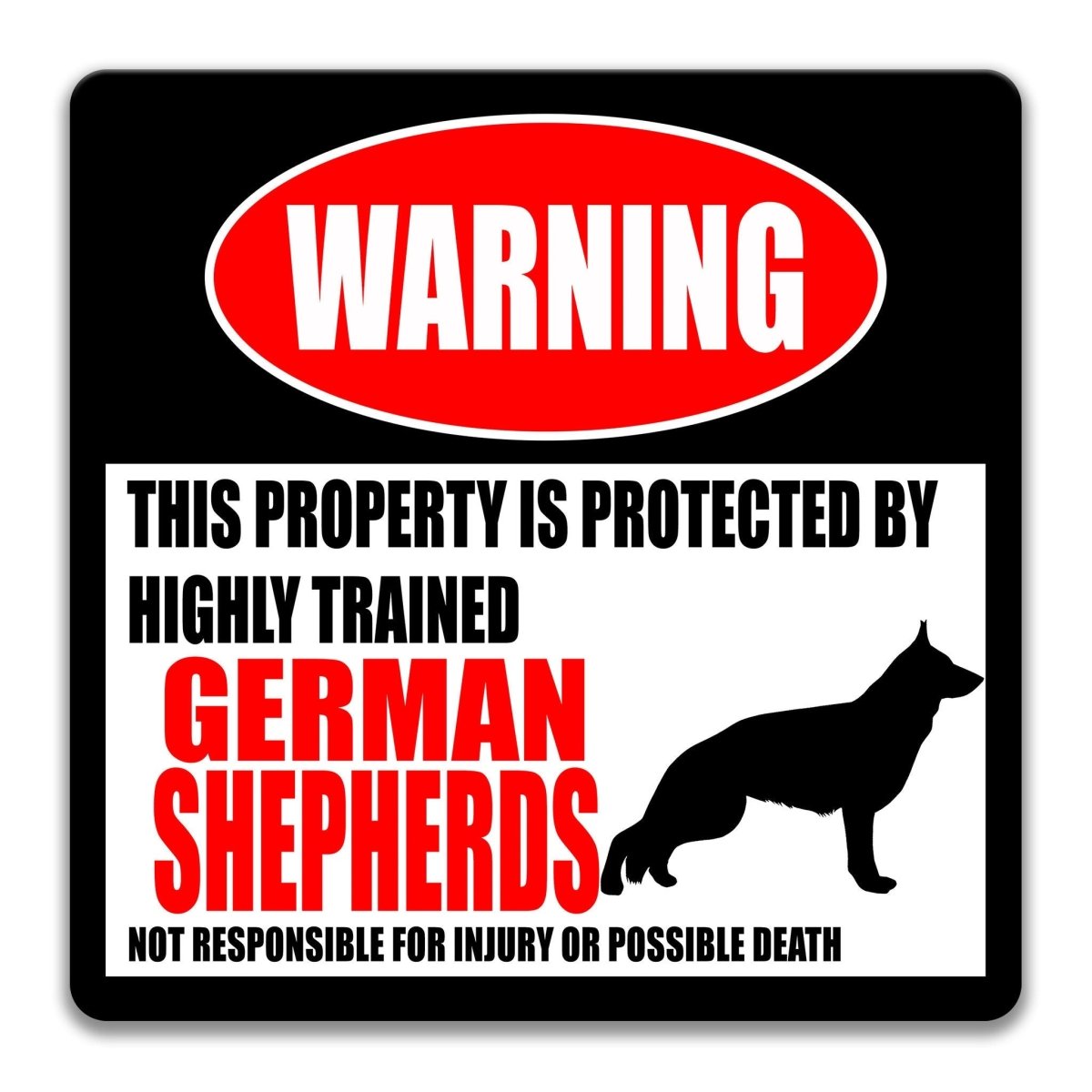 a warning sign that states "This property is protected by highly trained German shepherds. Not responsible for injury or possible death."