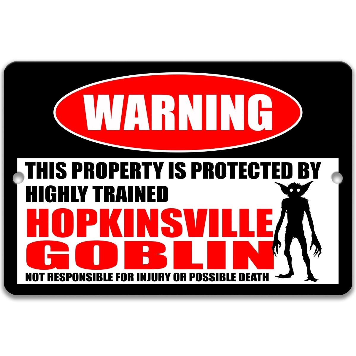 Goblin warning metal sign, goblin silhouette beside bold red WARNING lettering, 'not responsible for injury or possible death'