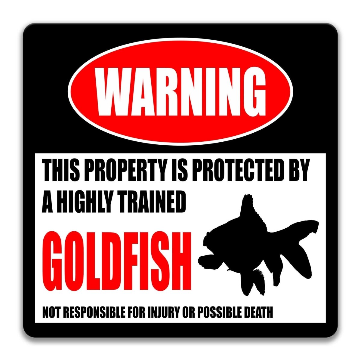 Goldfish Warning Metal Sign