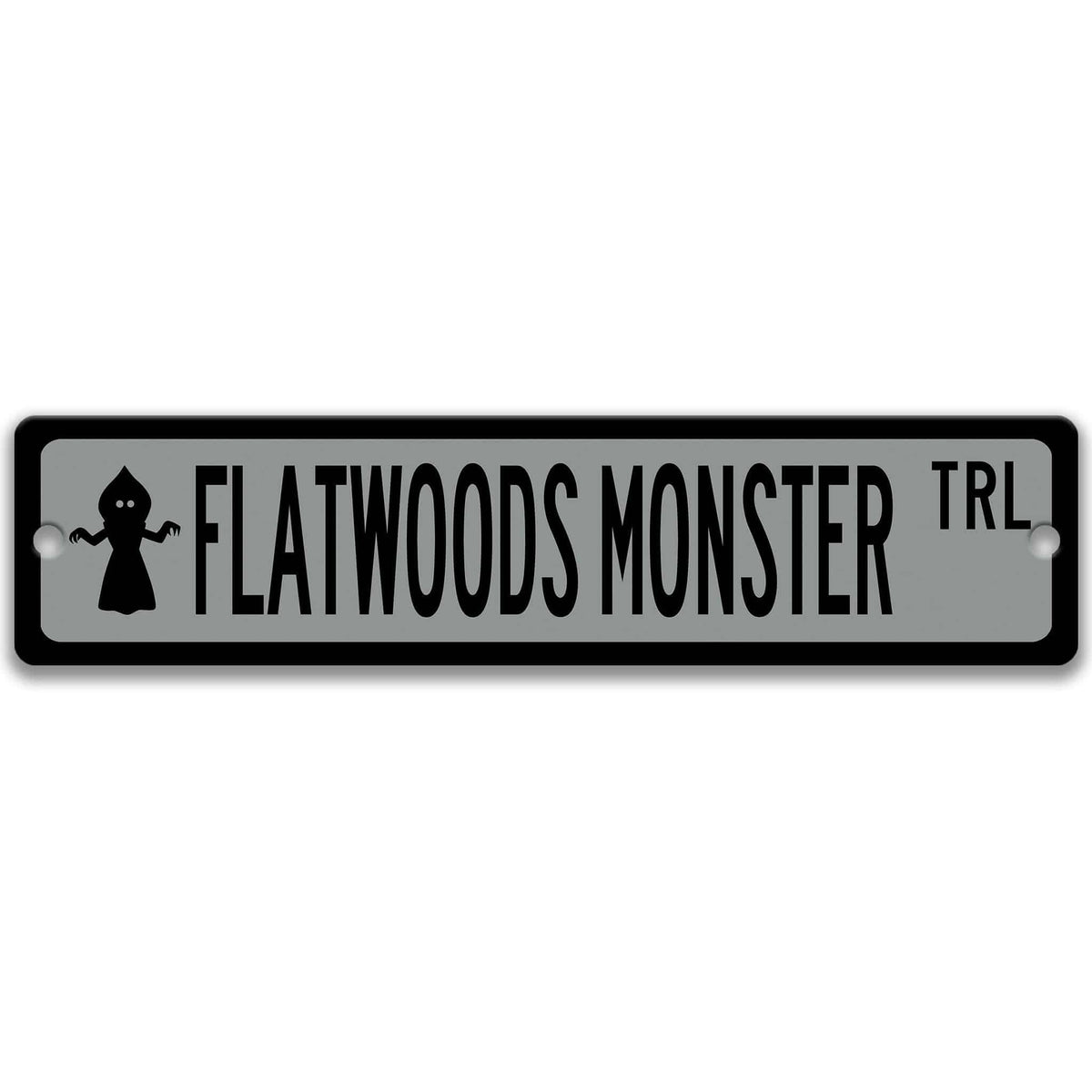 Gray Flatwoods Monster TRL aluminum street sign with black lettering and monster icon