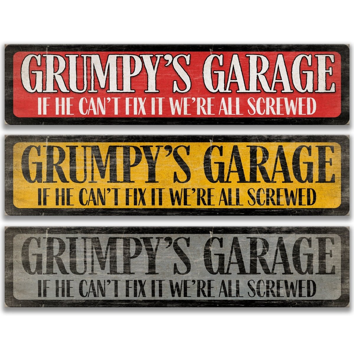 three signs with the same message, stating "Grumpy's Garage" and "If he can't fix it, we're all screwed".