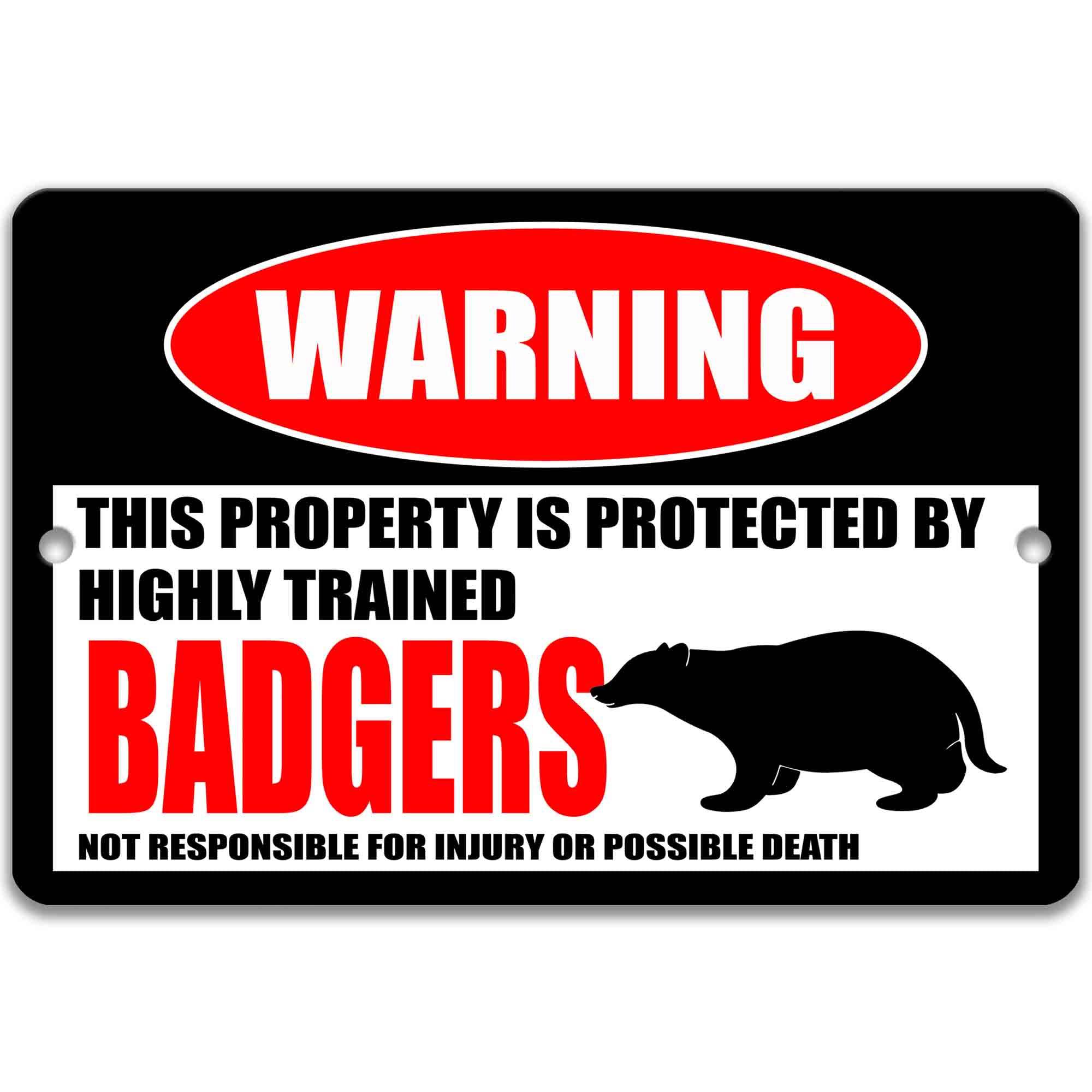 Highly Trained Badgers Metal Warning Sign - Yard Decor for Humorous Outdoor Enthusiasts