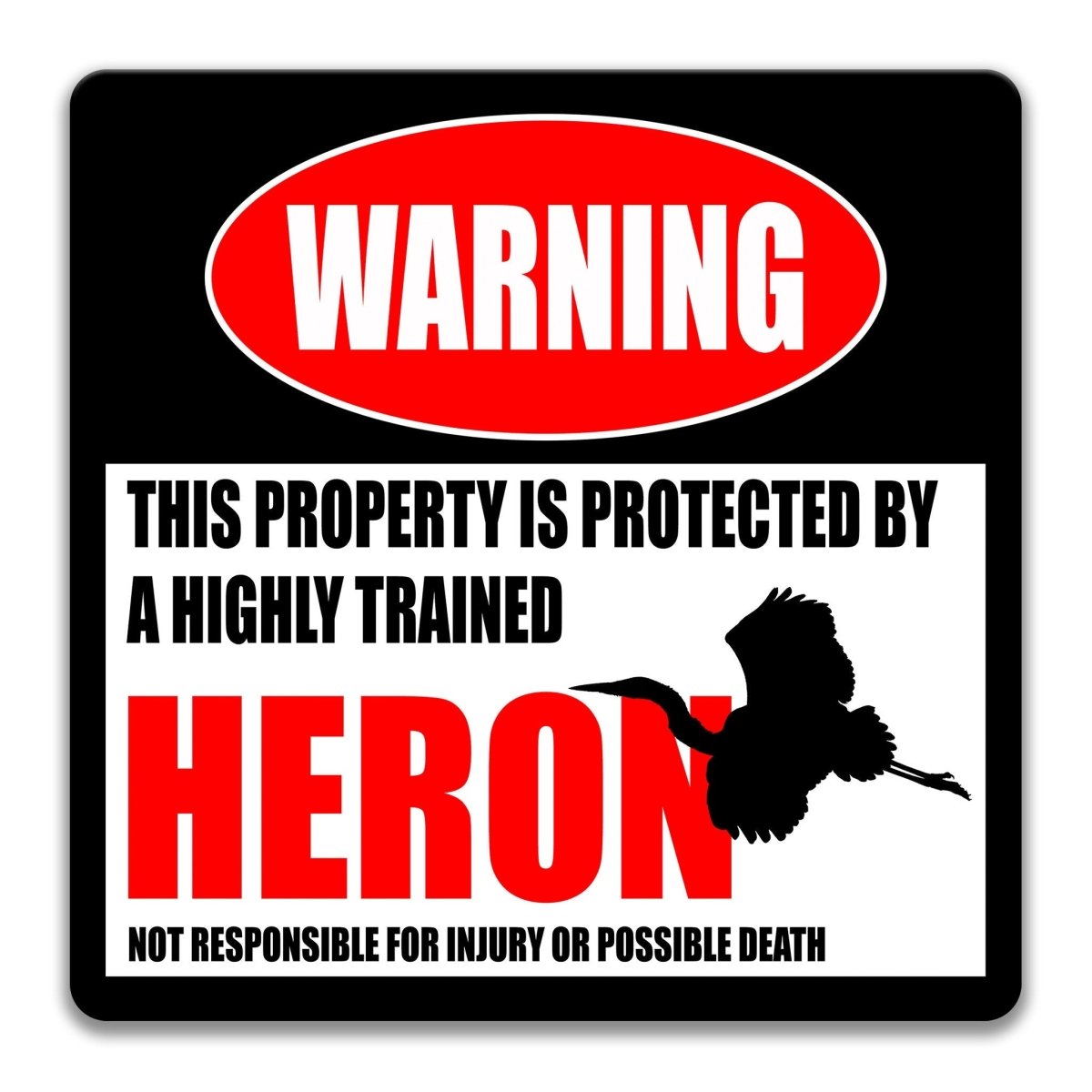 Highly Trained Heron Yard Sign