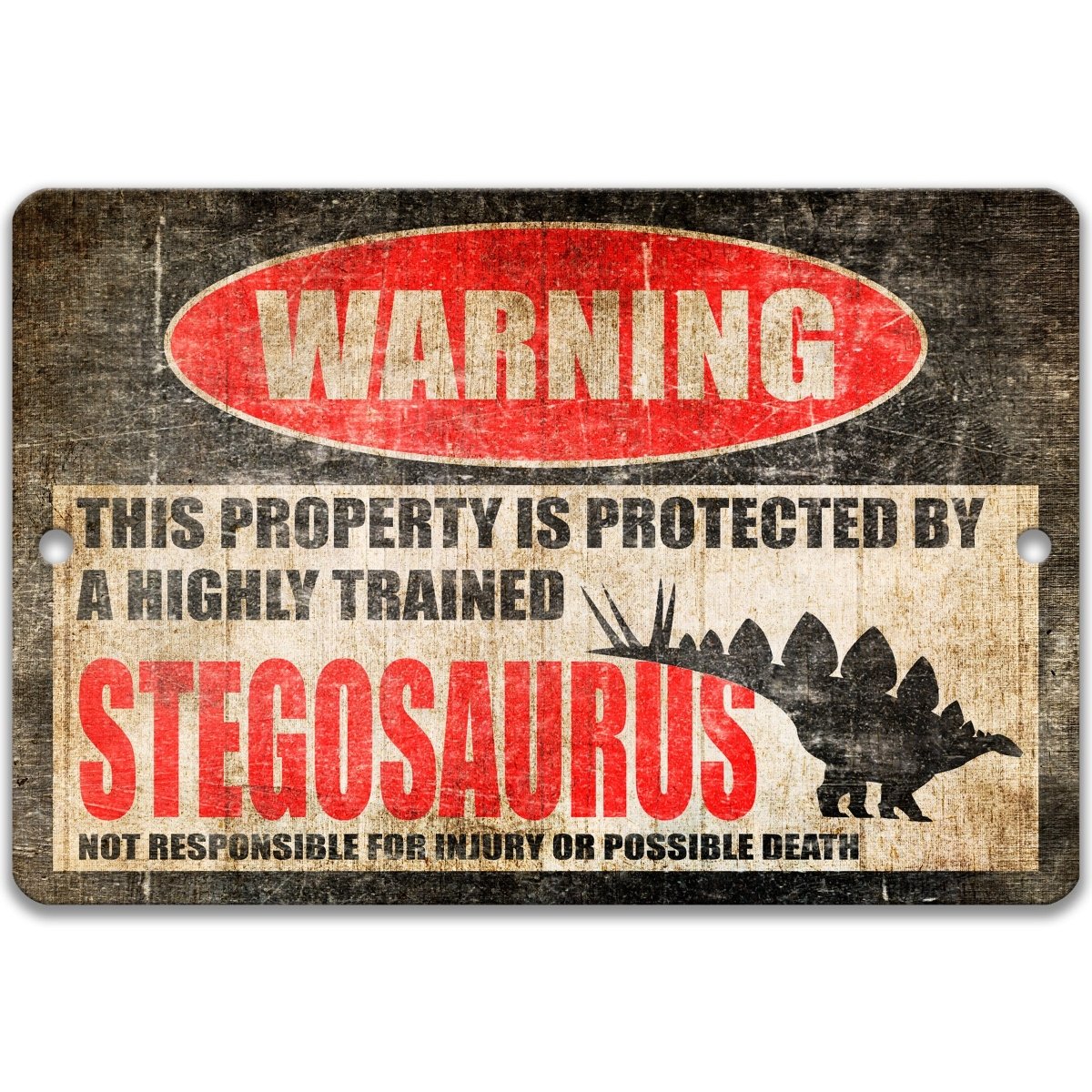 a warning sign that says "WARNING" and "STEGOSAURUS" with a graphic of a dinosaur. The sign also states that the property is protected by a highly trained Stegosaurus and warns that it is not responsible for injury or possible death.