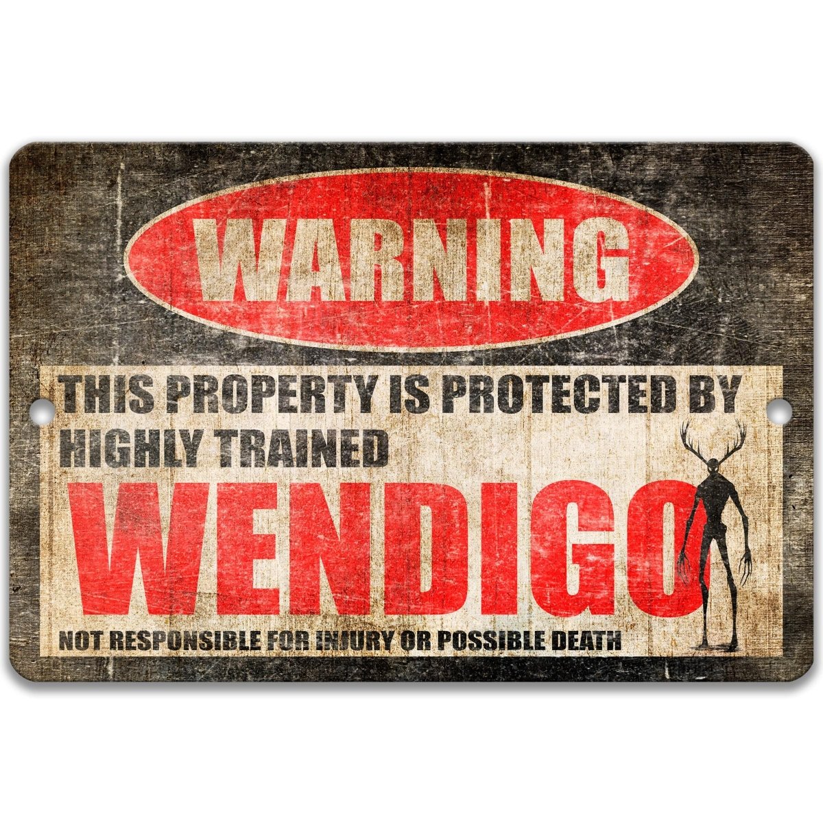 a warning sign that says "WARNING" and "WENDIGO" in bold red letters. The sign also states that the property is protected by highly trained Wendigo, a mythical creature with antlers. The sign warns that the property is not responsible for injury or possible death.