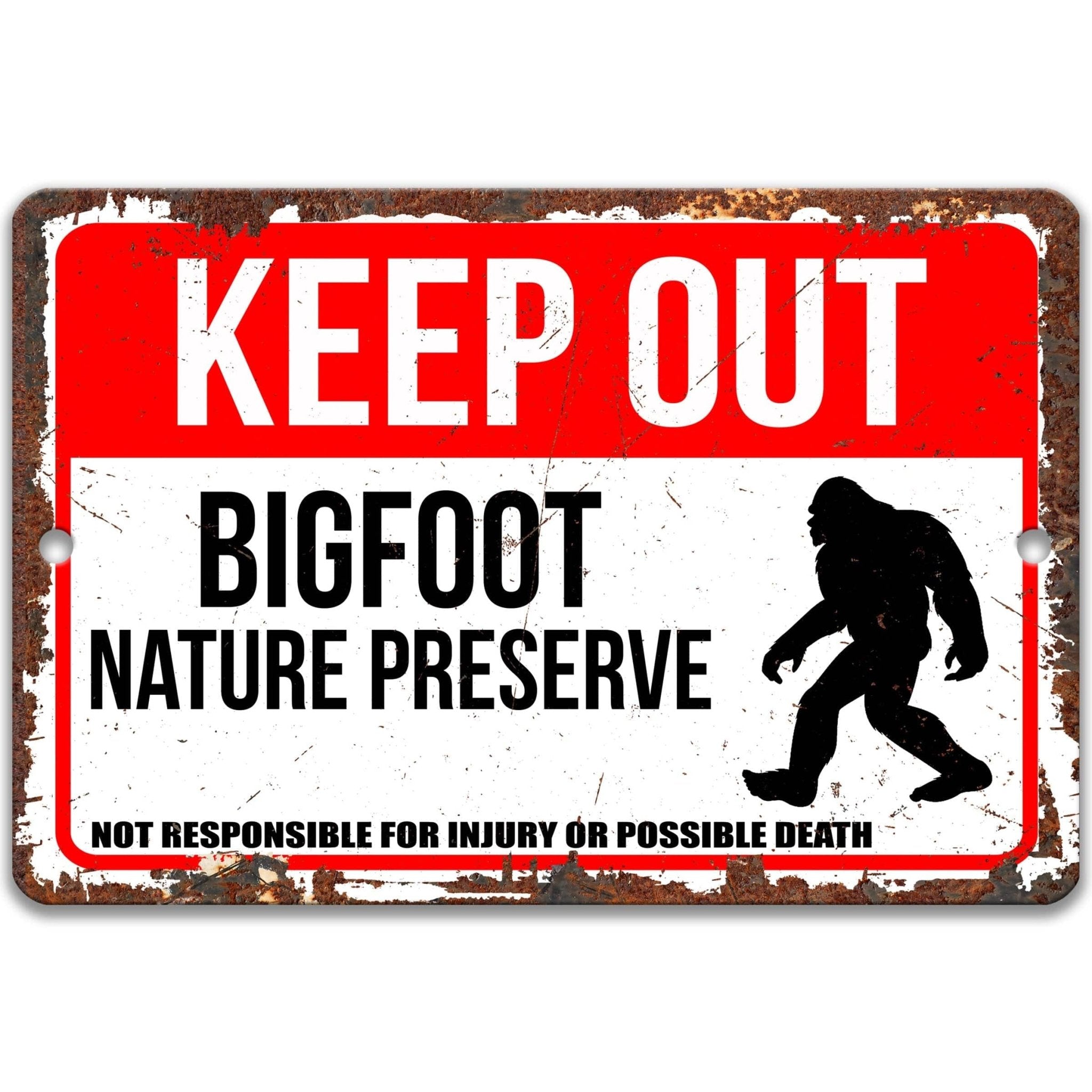 Keep Out Bigfoot Nature Preserve Not Responsible for Injury or Possible Death Sign