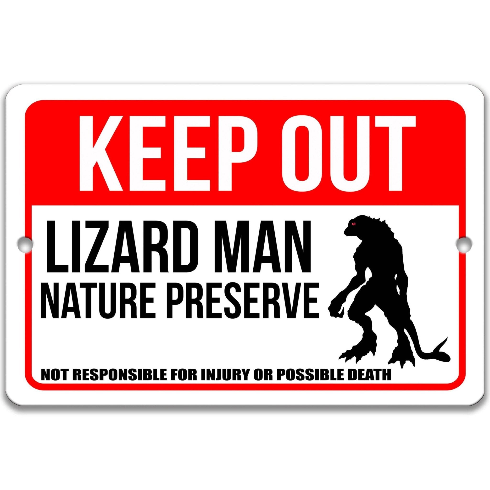 Keep Out Lizard Man Nature Preserve Not Responsible for Injury or Possible Death Sign