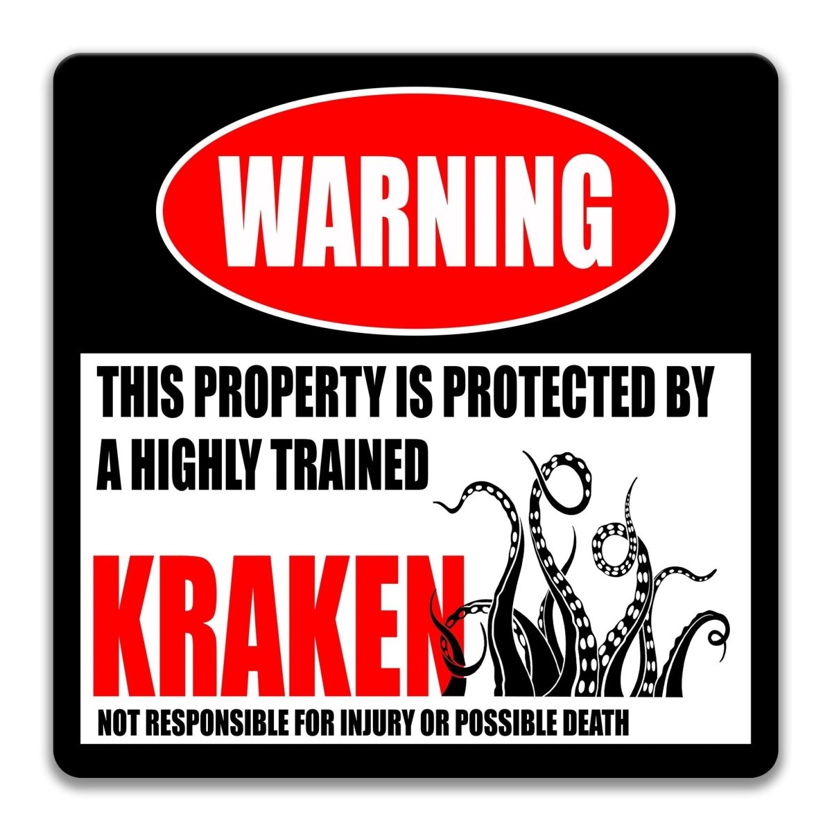 a warning sign that says "WARNING" and "KRAKEN" in bold red and black text. The sign also states that the property is protected by a highly trainedRAKEN and that it is not responsible for injury or possible death.