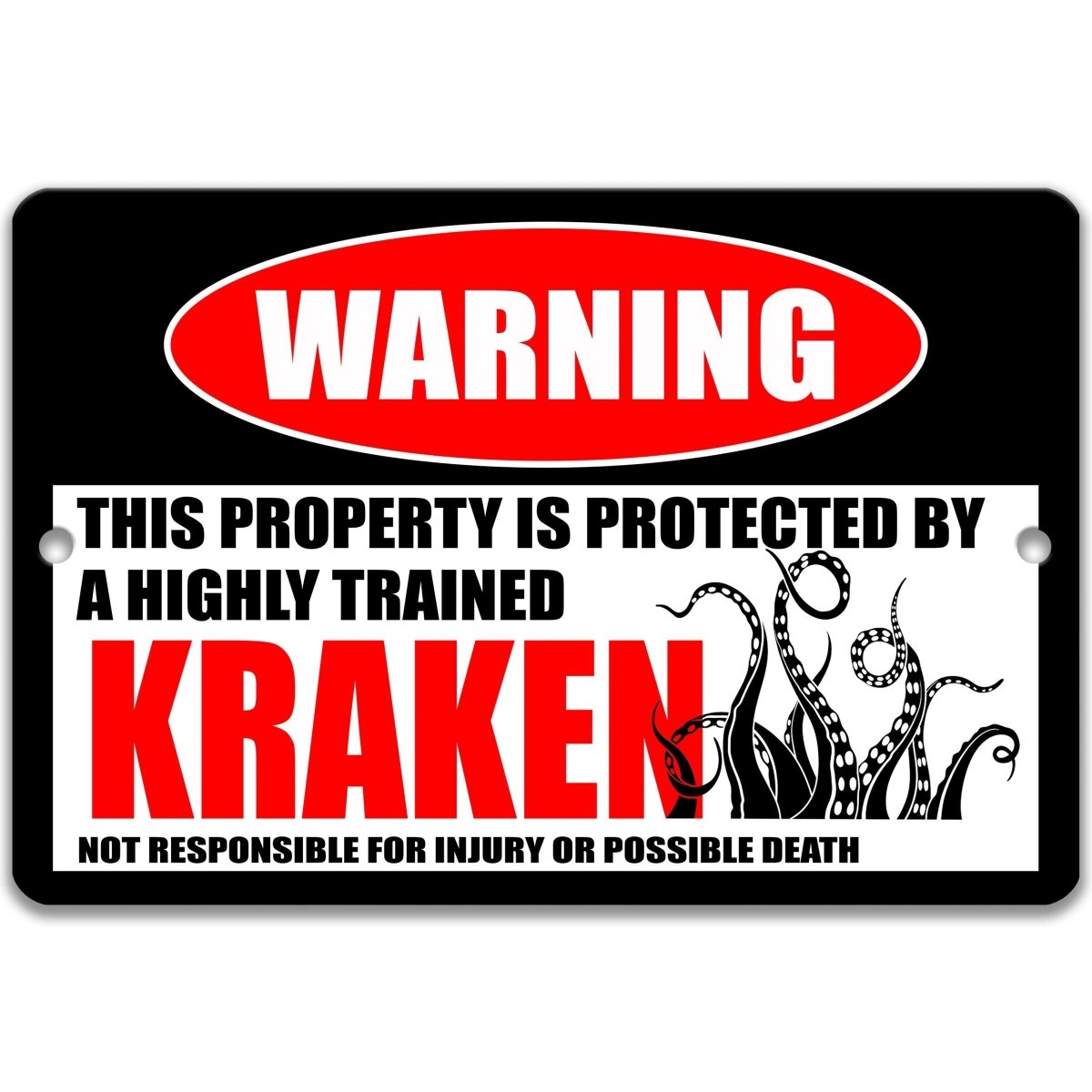 Kraken warning sign, red WARNING oval, this property is protected by a highly trained Kraken, with kraken tentacles silhouette